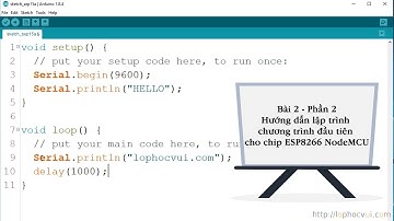 Bài 2 - Phần 2- Hướng dẫn lập trình chương trình đầu tiên cho chip ESP8266   NodeMCU