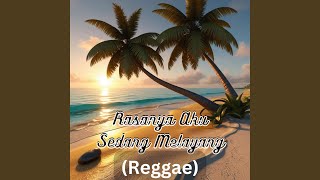 Rasanya Aku Sedang Melayang (Reggae)