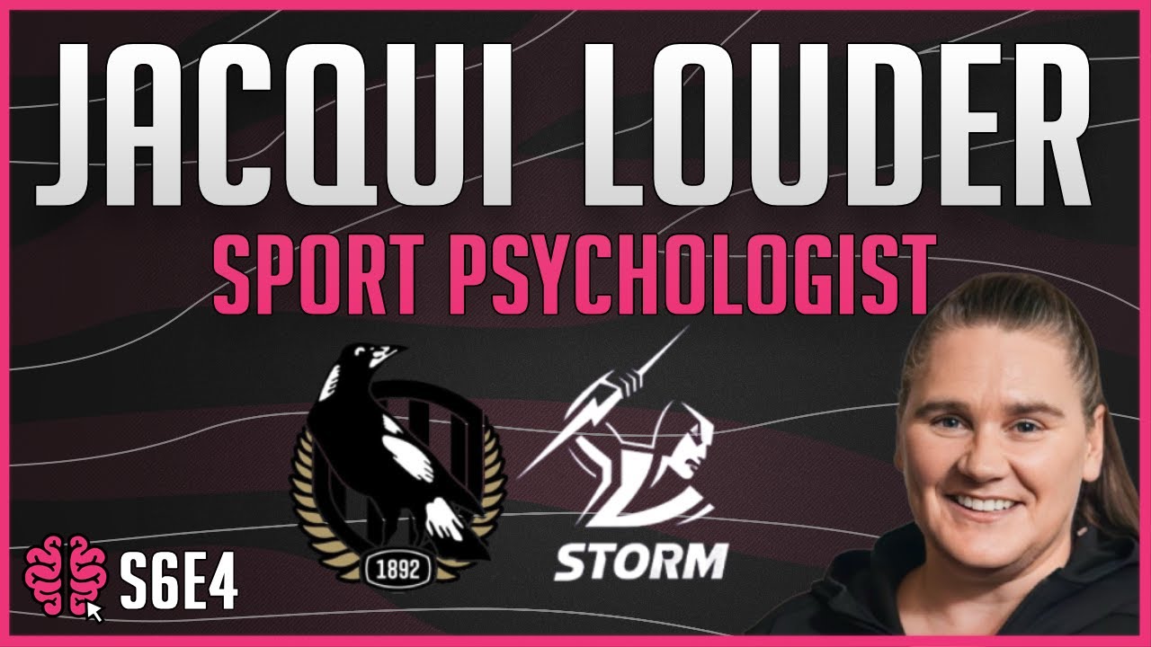 Inside the Mind of an Elite Sports Psychologist | Jacqui Louder (Collingwood & Melbourne Storm)