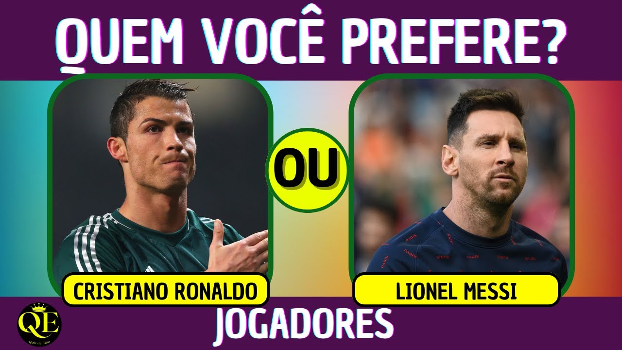 VOCE PREFERE LIONEL MESSI OU CRISTIANO RONALDO