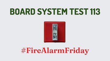Board System Test 113 l #FireAlarmFriday