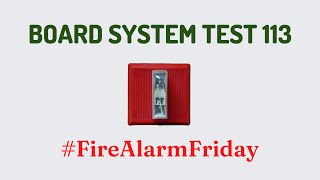 Board System Test 113 l #FireAlarmFriday