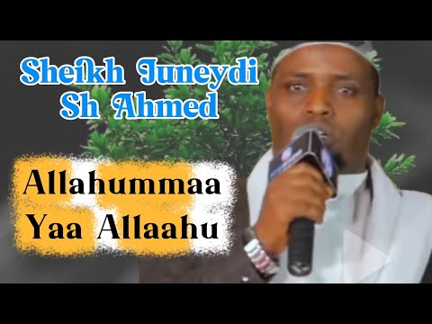 Allahumma Yaa Allahu Sheikh Juneydi Sheikh Ahmed Zikrii Ajaa Ibaa Dua Islam Muslim