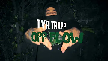 Tyr Trapp- Opp Flow(Official Music Video)