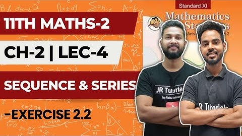 11th Maths-2 | Chapter 2 | Sequence & Series | Lecture 4 | Exercise 2.2 | Maharashtra Board |