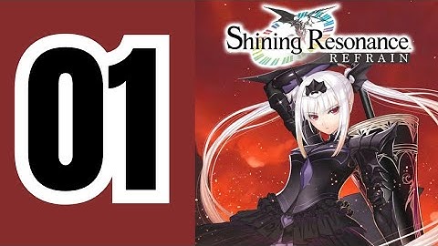 Shining Resonance Refrain (PS4) - Gameplay Walkthrough Part 1 No Commentary English