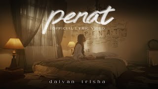 Daiyan Trisha – Penat (Official Lyric Video)