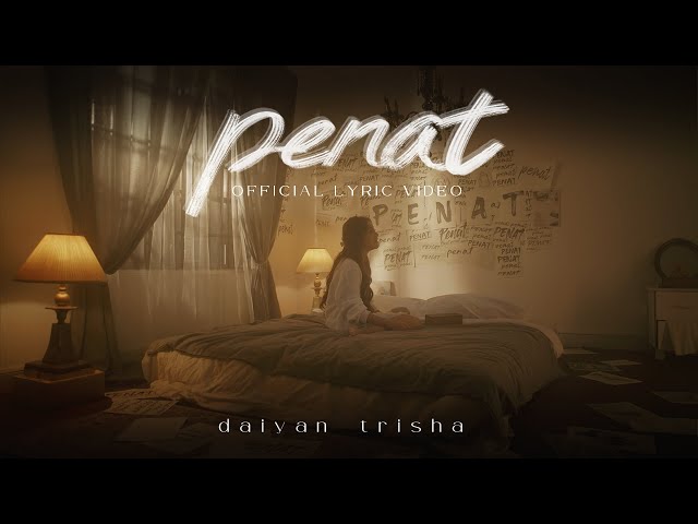 Daiyan Trisha – Penat (Official Lyric Video) class=