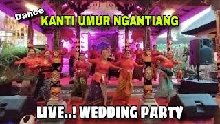 DANCE SENAM KREASI | KANTI UMUR NGANTIANG | PUTRI BULAN | LIVE WEDDING PARTY | PONDOK DARMAN