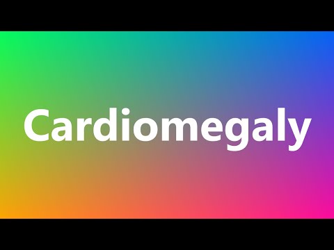 Cardiomegaly - Medical Meaning