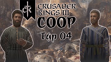Coop cùng viewer | Crusader Kings 3 | Tập 04 | Châu Phi