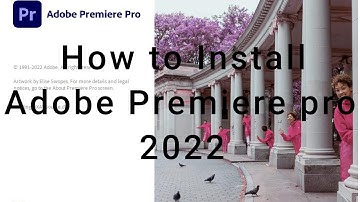 How to Install Adobe Premiere pro 2022