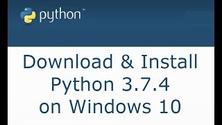 how to download and install python 3.7.4 on windows 10, 8, 7