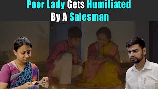 Poor Lady Gets Humiliated By A Salesman