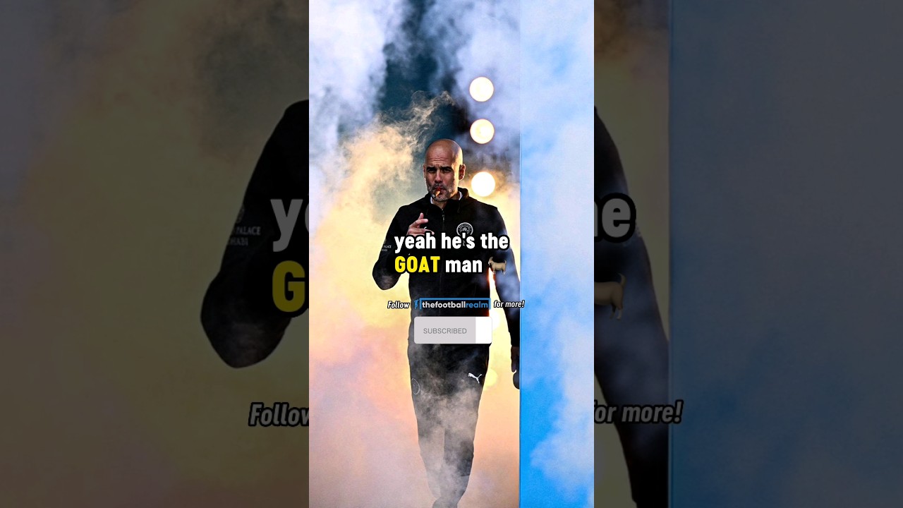 Why Pep Guardiola is the GOAT 🐐 