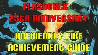 Flashback 25th Anniversary - Unfriendly Fire Achievement Guide
