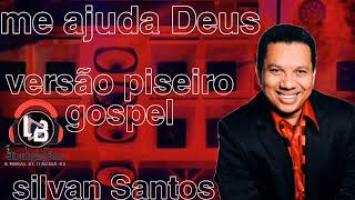 Video thumbnail of "silvan Santos me ajuda Deus 2022"