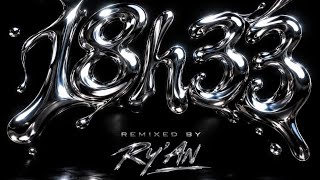 Kalash - 18h33 (Ry'An remix)