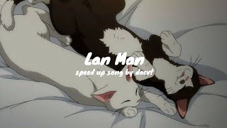 Lan Man \/ speed up - lyrics \/ Ronboogz