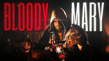BLOODY Mary ||Edward Edit,Edward kenway [Assassin