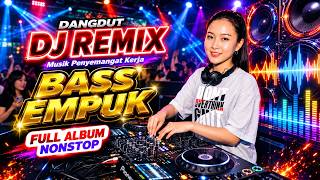 VINTAGE DANGDUT DJ SMOOTH BASS VERY PLEASANT FULL ALBUM