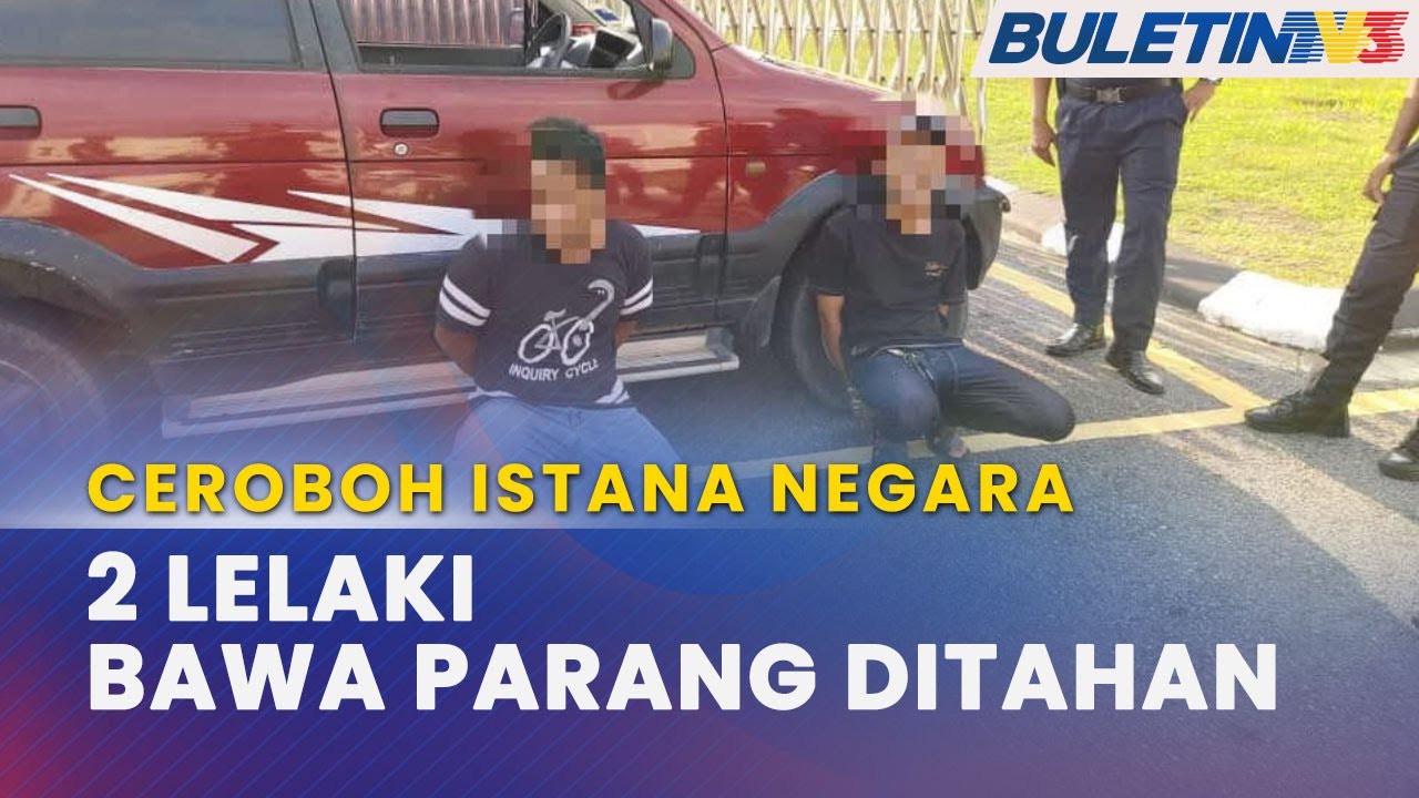 JENAYAH | Dua Lelaki Bawa Parang Ditahan Cuba Ceroboh Istana Negara