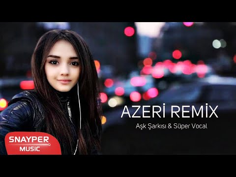 Azeri Remix 2021 Aşk Şarkısı \u0026 Süper Vocal (HIT MAHNİ) ✔️