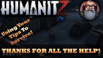 Using your tips to survive the apocalypse! HumanitZ Gameplay