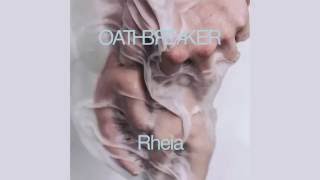 Video thumbnail of "Oathbreaker "Needles In Your Skin""