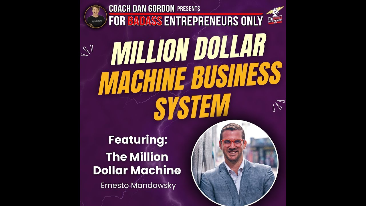 The Ultimate Million Dollar Machine System - Ernesto Mandowski ::: For Badass Entrepreneurs ONLY!