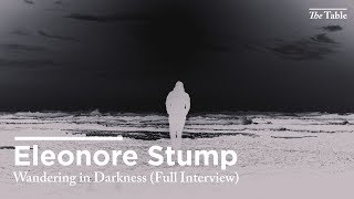 Wandering in Darkness (Eleonore Stump Full Interview)