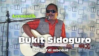 BUKIT SIDOGURO - SARNO EDY MBEDUT ACOUSTIC