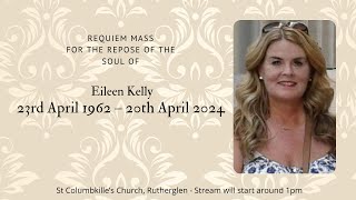 Requiem Mass for the Repose of the Soul of Eileen Kelly