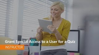 Quizzes - Grant Special Access to Users for a Quiz - Instructor Quizzes - Grant Special Access to Users for a Quiz - Instructor