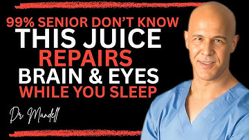 Seniors: Top 4 Juices to Restore Vision and Memory While You Sleep | Dr. Mandell