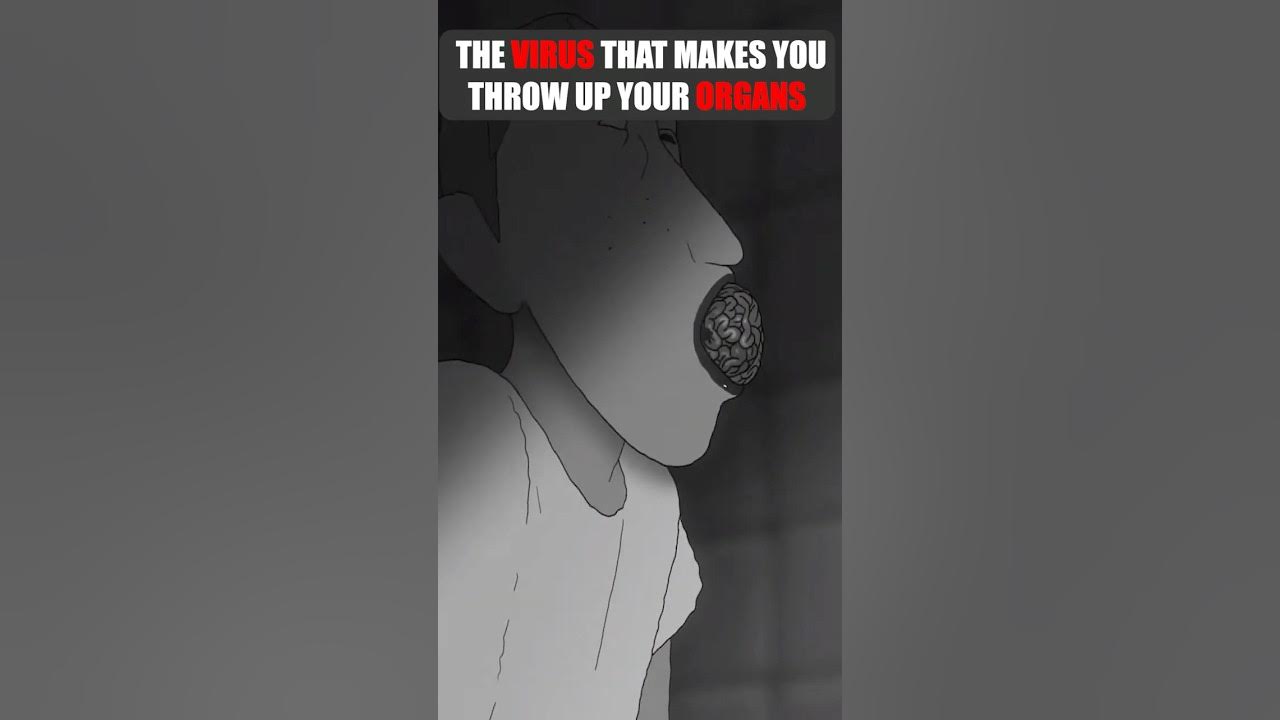 This Virus Makes You Throw Up Your Organs YouTube