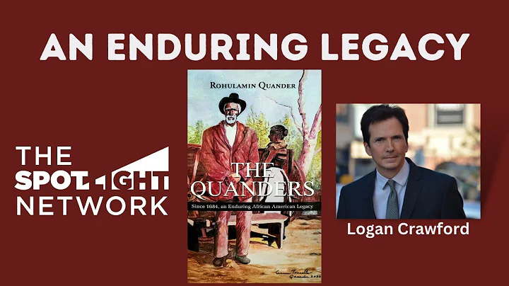The Quanders – Since 1684: An Enduring African American Legacy - on Spotlight with Logan Crawford