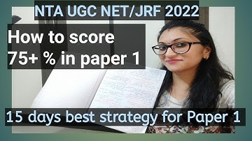 How to score 75+ % in paper 1 in  only 15 days /short period of time, NTA UGC NET/JRF 2022