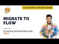 Migrate to flows  migrate workflows  process builders to flow