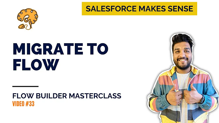 Migrate to Flows | Migrate Workflows & Process Builders to Flow