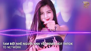 Tạm Biệt Nhé Người Anh Yêu Remix Kaisoul (TD Mix) ~ Thay Lòng Remix Hót Trend Tiktok 2023