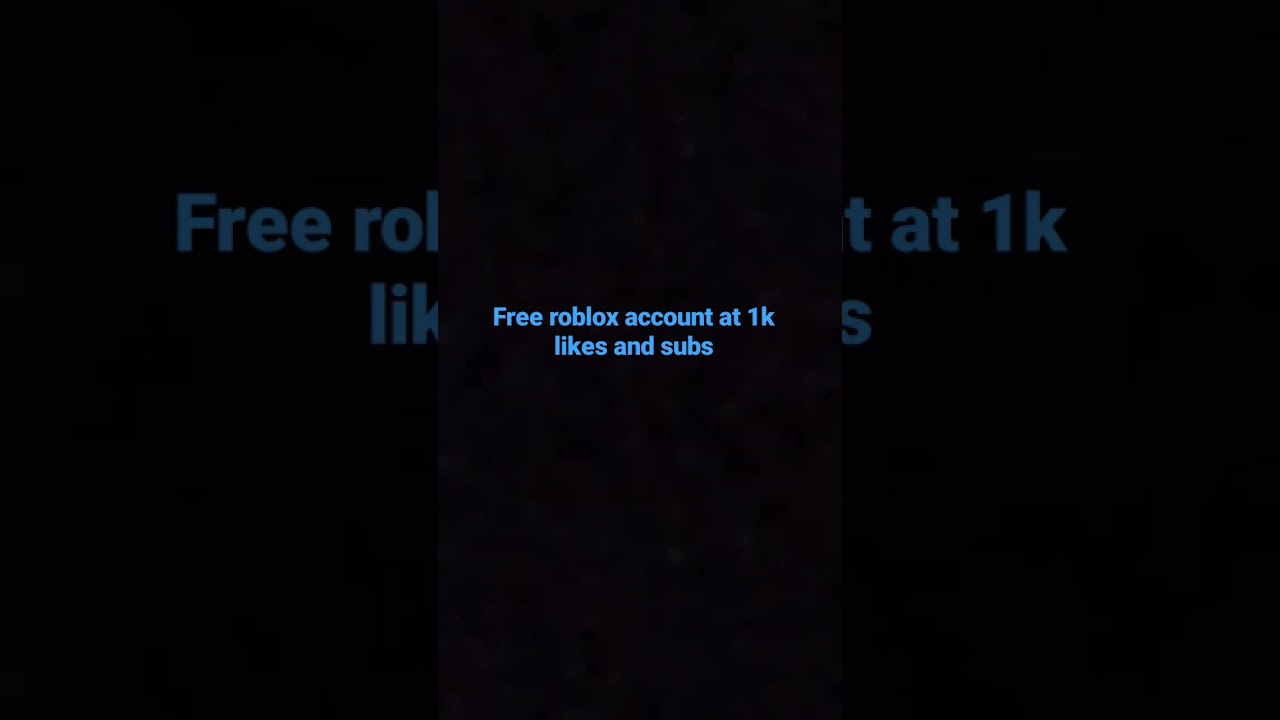 free Roblox account at 1k subs and likes