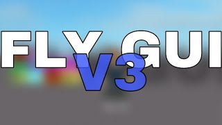 🆕 | Fly Gui V3 SCRIPT UNIVERSAL | PASTEBIN