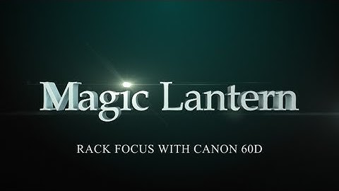 Magic Lantern | Rack Focus