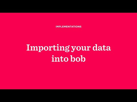 Implementation - Importing your data into bob