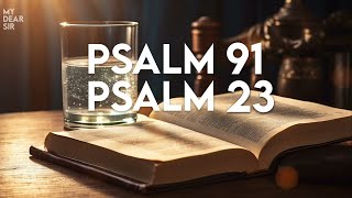 PSALM 91 And PSALM 23 | The Two Most Powerful Prayers in the Bible!!