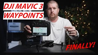 Waypoints Are FINALLY Here!  How Mavic 3 Waypoints Work