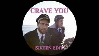 Flight Facilities - Crave You (Sixten Edit)