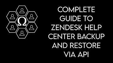Complete Guide to Zendesk Help Center Backup and Restore via API