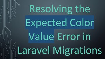 Resolving the Expected Color Value Error in Laravel Migrations